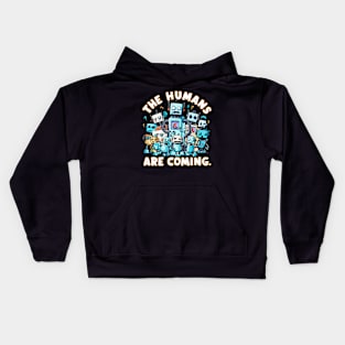 The humans are coming Robot Kids Hoodie